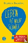 Beaulieu, Baptiste - Leben ist nicht schwer