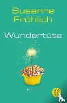 Frohlich, Susanne - Wundertute