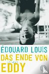 Louis, Édouard - Das Ende von Eddy