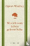 Winfrey, Oprah - Was ich vom Leben gelernt habe