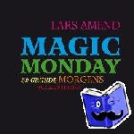 Amend, Lars - Magic Monday - 52 Gründe morgens aufzustehen