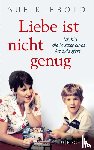 Klebold, Sue - Liebe ist nicht genug - Ich bin die Mutter eines Amokläufers