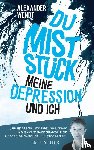 Wendt, Alexander - Du Miststück - Meine Depression und ich