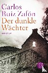 Ruiz Zafón, Carlos - Der dunkle Wächter