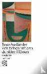 Ausländer, Rose - Wir ziehen mit den dunklen Flüssen