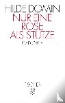 Domin, Hilde - Nur eine Rose als Stütze