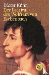 Kühn, Dieter - Der Parzival des Wolfram von Eschenbach