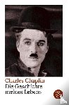 Chaplin, Charlie - Die Geschichte meines Lebens