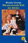 Dornes, Martin - Die emotionale Welt des Kindes