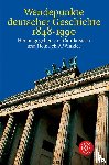  - Wendepunkte deutscher Geschichte 1848 - 1990