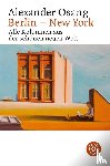 Osang, Alexander - Berlin - New York