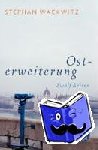 Wackwitz, Stephan - Osterweiterung - Zwölf Reisen