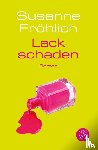Fröhlich, Susanne - Lackschaden