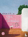 De Botton, Alain - Glück und Architektur