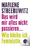 Streeruwitz, Marlene - Das wird mir alles nicht passieren