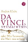 Klein, Stefan - Da Vincis Vermächtnis oder Wie Leonardo die Welt neu erfand