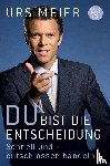 Meier, Urs - Du bist die Entscheidung