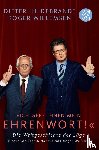 Hildebrandt, Dieter, Willemsen, Roger - »Ich gebe Ihnen mein Ehrenwort!« - Die Weltgeschichte der Lüge. Ein Text von Traudl Bünger und Roger Willemsen.