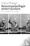 Flusser, Vilém - Kommunikologie weiter denken - Die Bochumer Vorlesungen