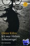 Kühn, Dieter - Ich war Hitlers Schutzengel - Vier Szenarios