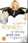 Fröhlich, Susanne - Und ewig grüßt das Moppel-Ich