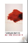 Emcke, Carolin - Wie wir begehren