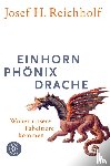 Reichholf, Josef H. - Einhorn, Phönix, Drache