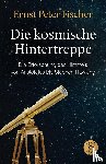 Fischer, Ernst Peter - Die kosmische Hintertreppe