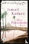 Kadare, Ismail - Die Pyramide