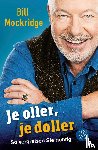 Mockridge, Bill - Je oller, je doller
