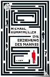 Kumpfmüller, Michael - Die Erziehung des Mannes