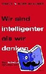 Alloway, Ross, Alloway, Tracy - Wir sind intelligenter als wir denken - Das Arbeitsgedächtnis optimal nutzen
