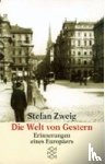Zweig, Stefan - Die Welt von Gestern