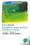 Müller, Else - Du spürst unter deinen Füßen das Gras