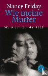 Friday, Nancy - Wie meine Mutter My Mother My Self