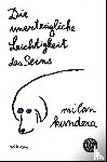 Kundera, Milan - Die unertragliche Leichtigkeits des Seins
