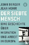 Berger, John, Mohr, Jean - Der siebte Mensch