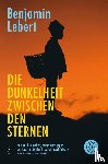 Lebert, Benjamin - Die Dunkelheit zwischen den Sternen