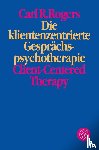 Rogers, Carl R. - Die klientenzentrierte Gesprächspsychotherapie