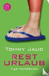 Jaud, Tommy - Resturlaub