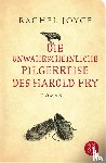 Joyce, Rachel - Die unwahrscheinliche Pilgerreise des Harold Fry