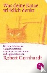 Gernhardt, Robert - Was deine Katze wirklich denkt