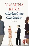 Reza, Yasmina - Glücklich die Glücklichen