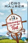 Maurer, Jörg - Schwindelfrei ist nur der Tod