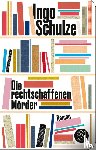 Schulze, Ingo - Die rechtschaffenen Mörder
