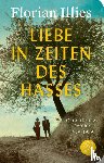 Illies, Florian - Liebe in Zeiten des Hasses