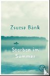 Bánk, Zsuzsa - Sterben im Sommer
