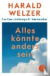 Welzer, Harald - Alles konnte anders sein