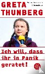 Thunberg, Greta - Ich will, dass ihr in Panik geratet!