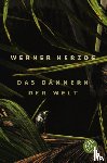 Herzog, Werner - Das Dämmern der Welt